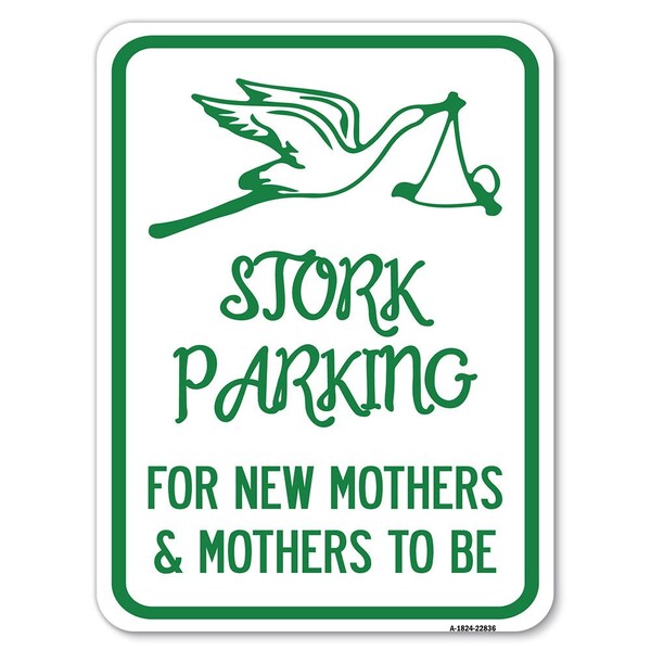 Signmission Stork Parking for New Mothers & Mothers to Alum Rust Proof Parking Sign, 18" x 24", A-1824-22836 A-1824-22836 - main